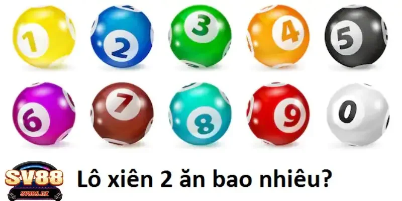 Tìm hiểu về tỷ lệ thưởng và cách tính tiền trong lô xiên 2 SV88