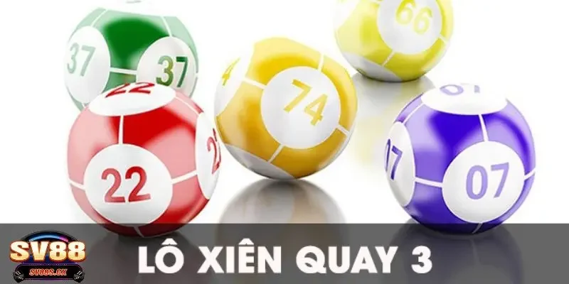 Cách đánh lô xiên 3 SV88 chuẩn nhất từ cao thủ chia sẻ