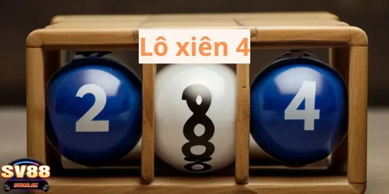Khái niệm tổng quan về lô xiên 4 SV88