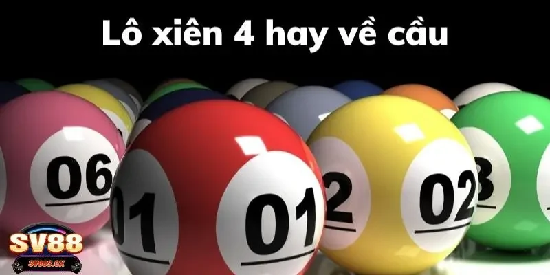 Bật mí mẹo cược lô xiên 4 SV88 dễ trúng nhất