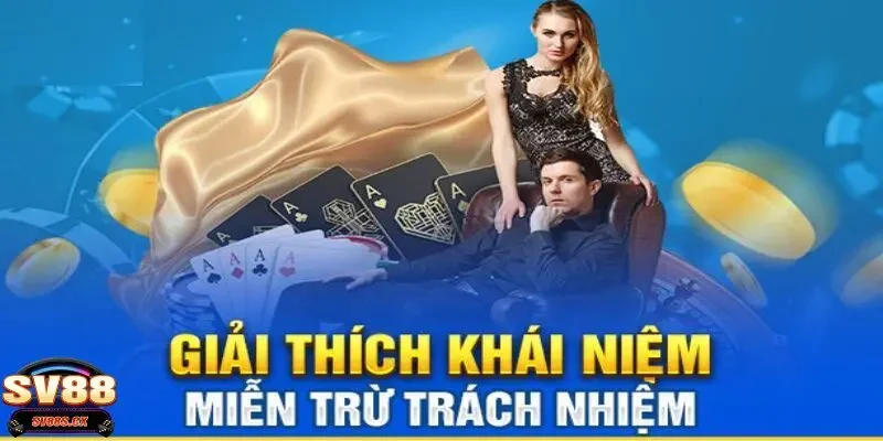 miễn trách nhiệm SV88 Chính sách miễn trách nhiệm SV88 với thông tin tổng quan nhất