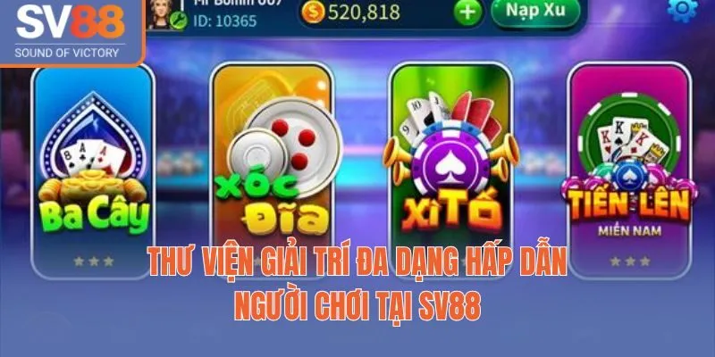 SV88 11 Thư viện giải trí đa dạng hấp dẫn người chơi tại SV88